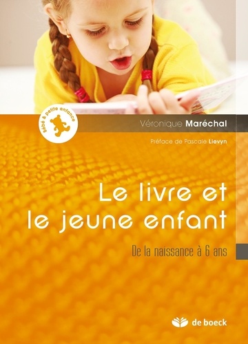 Véronique Maréchal - Le livre et le jeune enfant - De la naissance à 6 ans.