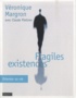 Véronique Margron et Claude Plettner - Fragiles existences - Orienter sa vie.