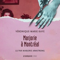 Véronique-Marie Kaye et Marjorie Amstrong - Marjorie à Montréal.