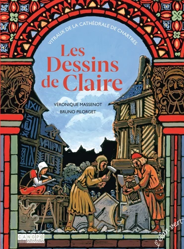 Couverture de Les dessins de Claire : Vitraux de la cathédrale de Chartres