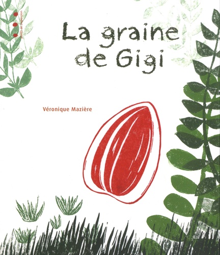 Véronique Mazière - La graine de Gigi.