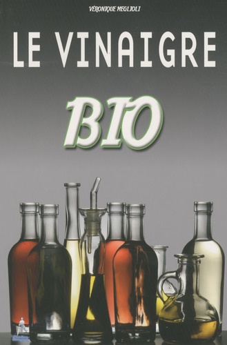 Véronique Meglioli - Le vinaigre Bio.