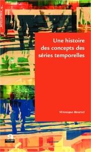 Véronique Meuriot - Une histoire des concepts des séries temporelles.