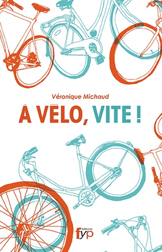 Véronique Michaud - A vélo, vite !.