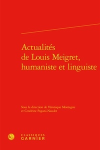 Véronique Montagne et Cendrine Pagani-Naudet - Actualités de Louis Meigret, humaniste et linguiste.