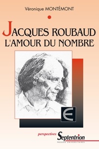 Ebook for Itouch téléchargement gratuit Jacques Roubaud : l'amour du nombre (Litterature Francaise) par Véronique Montémont 9782757422496 FB2 DJVU PDF