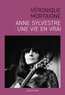 Véronique Mortaigne - Anne Sylvestre, une vie en vrai.