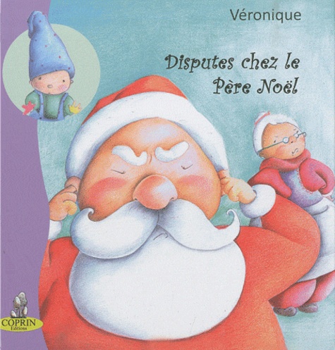 Véronique Moulin - Disputes chez le Père Noël.