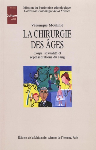 Véronique Moulinié - La Chirurgie Des Ages. Corps, Sexualite Et Representations Du Sang.