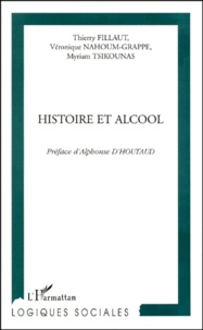 Véronique Nahoum-Grappe et Myriam Tsikounas - Histoire Et Alcool. Volume 2.