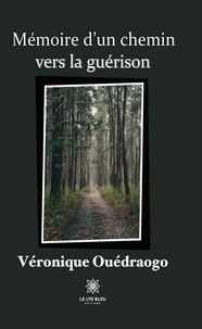 Véronique Ouédraogo - Mémoire d'un chemin vers la guérison.