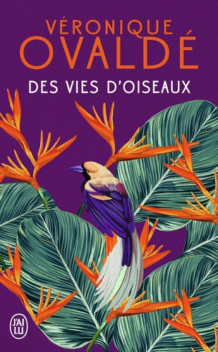 Véronique Ovaldé - Des vies d'oiseaux.