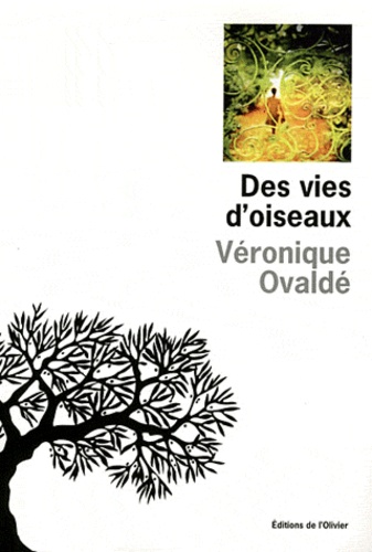 Véronique Ovaldé - Des vies d'oiseaux.