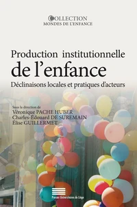 Production institutionnelle de l'enfance