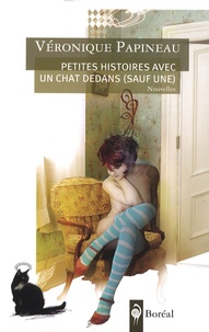 Véronique Papineau - Petites histoires avec un chat dedans (sauf une).