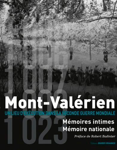 Mont-Valérien. Un lieu d'exécution dans la Seconde Guerre mondiale, mémoires intimes, mémoire nationale