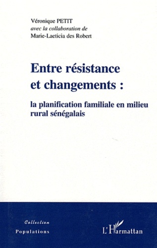 Véronique Petit - Entre résistance et changements : la planification familiale en milieu rural sénégalais.