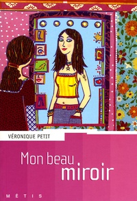 Véronique Petit - Mon beau miroir.