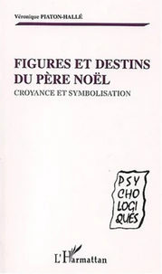 Figures et destins du Père Noël. Croyance et symbolisation