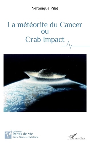 Véronique Pilet - La météorite du Cancer ou Crab Impact.