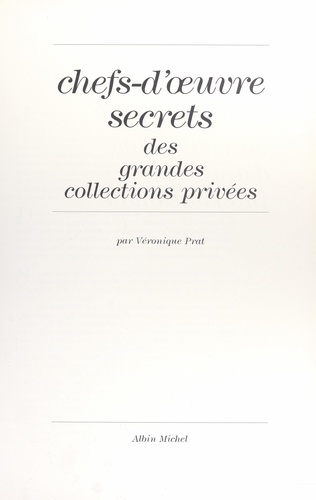 Chefs-d'œuvre secrets des grandes collections privées. Un exploit journalistique d'ampleur internationale