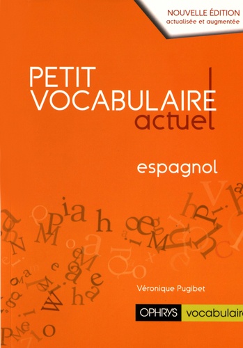 Véronique Pugibet - Petit vocabulaire actuel espagnol.
