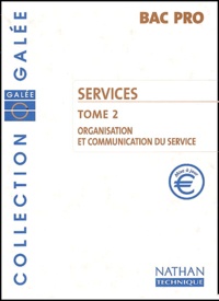 Véronique Raynaud-Despréaux et Alain Potier - Services Bac Pro - Tome 2, Organisation et communication du service.