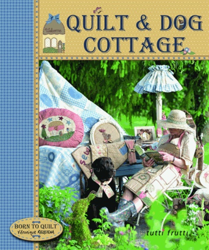 Véronique Requena - Quilt & Dog Cottage.