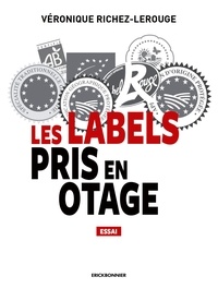 Véronique Richez-Lerouge - Les labels pris en otage.