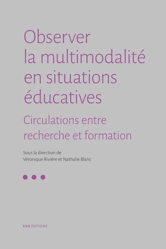 Observer la multimodalité en situations éducatives. Circulations entre recherche et formation