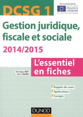 Véronique Roy et Hervé Jahier - Gestion juridique, fiscale et sociale DSCG 1 - L'essentiel en fiches.