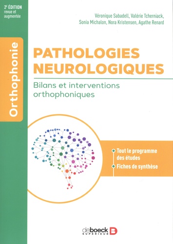Pathologies neurologiques. Bilans et interventions orthophoniques 2e édition revue et augmentée