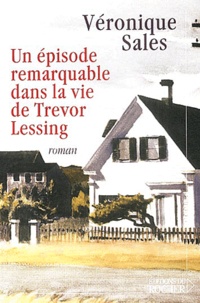 Véronique Sales - Un épisode remarquable dans la vie de Trevor Lessing.