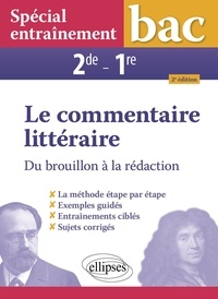 Véronique Salvetat-Fondeviole - Le commentaire littéraire 2de, 1re - Du brouillon à la rédaction.
