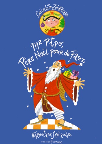 Véronique Saüquère - Mr Pipo, Pere Noel Pour De Faux.