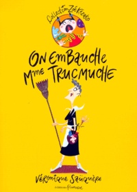 Véronique Saüquère - On Embauche Mme Trucmuche.