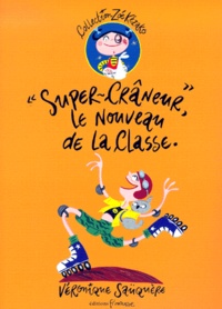 Véronique Saüquère - Super-Craneur, Le Nouveau De La Classe.