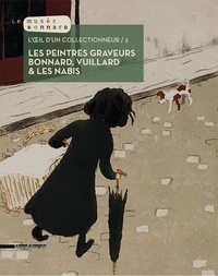 Véronique Serrano et Gilles Genty - Les peintres graveurs - Bonnard, Vuillard & les Nabis.