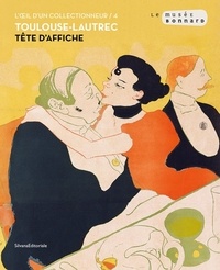 Véronique Serrano et Gilles Genty - Toulouse-Lautrec : Tête d'affiche.