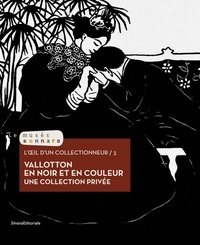 Véronique Serrano et Gilles Genty - Vallotton en noir et en couleur - Une collection privée.