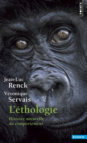Véronique Servais et Jean-Luc Renck - L'Ethologie. Histoire Naturelle Du Comportement.