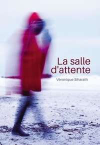 Veronique Siharath - La salle d'attente.