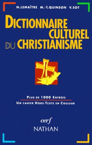 Véronique Sot et Nicole Lemaître - Dictionnaire Culturel Du Christianisme.
