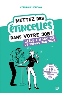 Veronique Souchon - Mettez des étincelles dans votre job ! - Grâce à 15 minutes de sophro par jour.