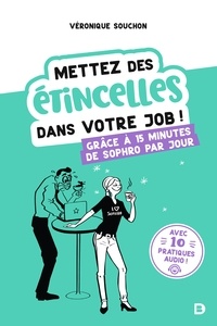 Veronique Souchon - Mettez des étincelles dans votre job ! - Grâce à 15 minutes de sophro par jour.