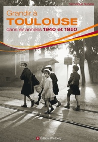 Véronique Sucère - Grandir à Toulouse dans les années 1940 et 1950.