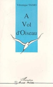 Véronique Tadjo - A Vol D'Oiseau.