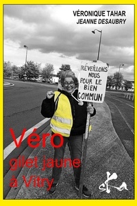 Véronique Tahar et Jeanne Desaubry - Véro, gilet jaune à Vitry.
