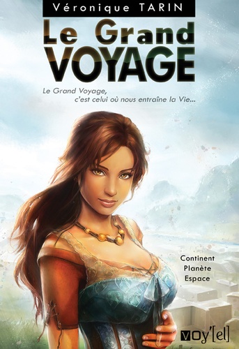 Le grand voyage Tome 1 Continent, Planète, Espace