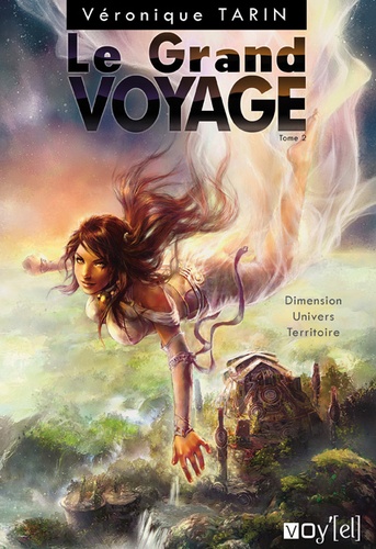 Véronique Tarin - Le grand voyage - Tome 2, Dimension, univers, territoire.